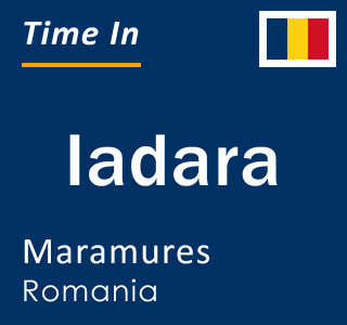 Current local time in Iadara, Maramures, Romania