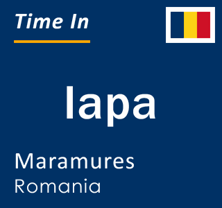 Current local time in Iapa, Maramures, Romania