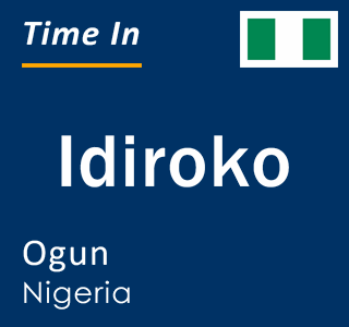 Current local time in Idiroko, Ogun, Nigeria