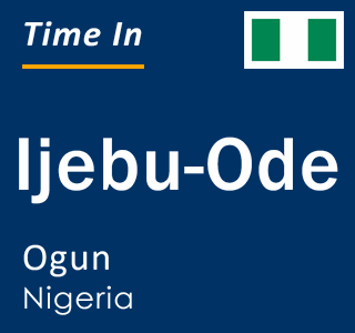 Current local time in Ijebu-Ode, Ogun, Nigeria