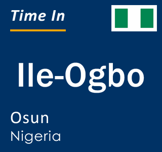 Current local time in Ile-Ogbo, Osun, Nigeria