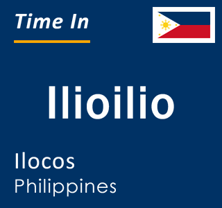 Current local time in Ilioilio, Ilocos, Philippines