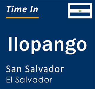 Current local time in Ilopango, San Salvador, El Salvador