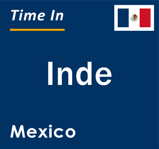 Current local time in Inde, Mexico