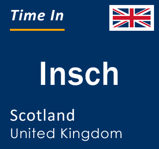 Current local time in Insch, Scotland, United Kingdom