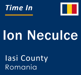 Current local time in Ion Neculce, Iasi County, Romania