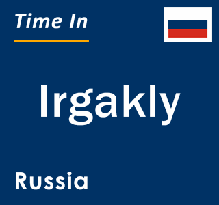 Current local time in Irgakly, Russia