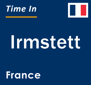 Current local time in Irmstett, France