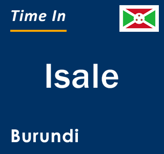 Current local time in Isale, Burundi