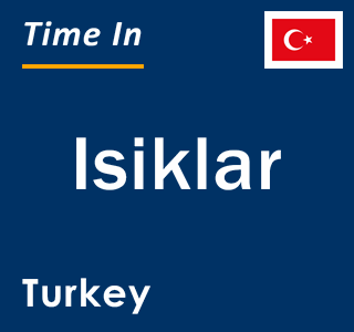 Current local time in Isiklar, Turkey