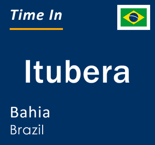 Current local time in Itubera, Bahia, Brazil
