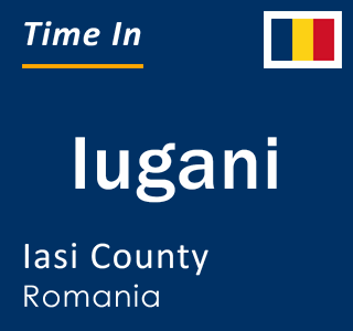 Current local time in Iugani, Iasi County, Romania