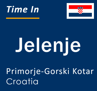 Current local time in Jelenje, Primorje-Gorski Kotar, Croatia