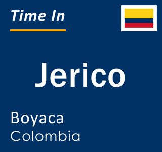 Current local time in Jerico, Boyaca, Colombia