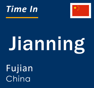 Current local time in Jianning, Fujian, China