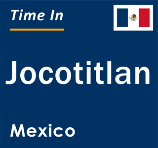 Current local time in Jocotitlan, Mexico