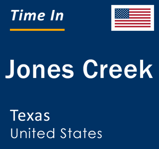 Current local time in Jones Creek, Texas, United States
