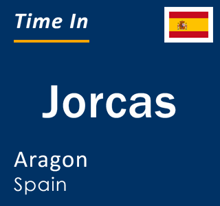 Current local time in Jorcas, Aragon, Spain