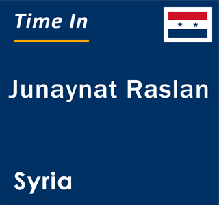 Current local time in Junaynat Raslan, Syria