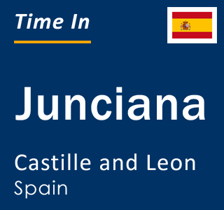 Current local time in Junciana, Castille and Leon, Spain