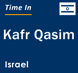 Current local time in Kafr Qasim, Israel