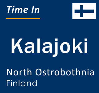 Current local time in Kalajoki, North Ostrobothnia, Finland