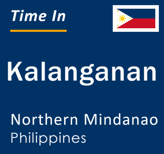 Current local time in Kalanganan, Northern Mindanao, Philippines