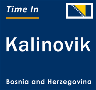 Current local time in Kalinovik, Bosnia and Herzegovina
