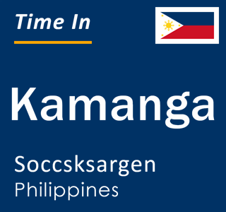 Current local time in Kamanga, Soccsksargen, Philippines