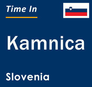 Current local time in Kamnica, Slovenia