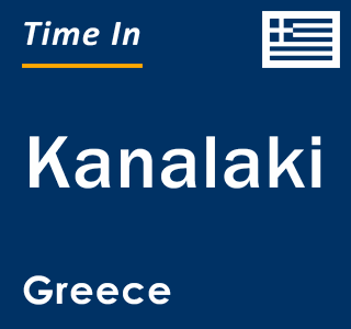 Current local time in Kanalaki, Greece