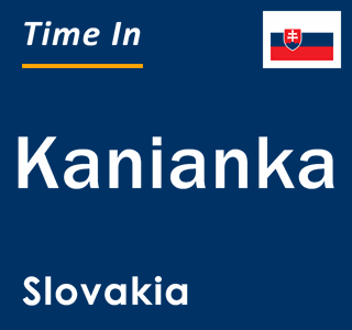 Current local time in Kanianka, Slovakia