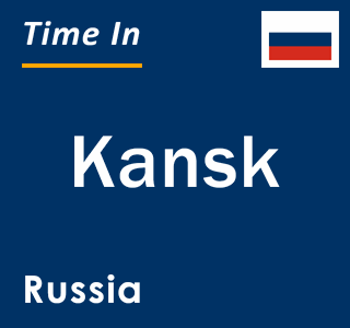 Current local time in Kansk, Russia