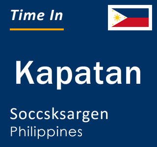 Current local time in Kapatan, Soccsksargen, Philippines