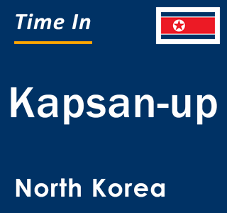 Current local time in Kapsan-up, North Korea