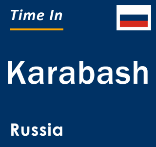 Current local time in Karabash, Russia