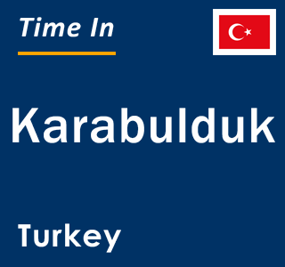 Current local time in Karabulduk, Turkey