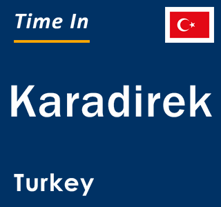 Current local time in Karadirek, Turkey