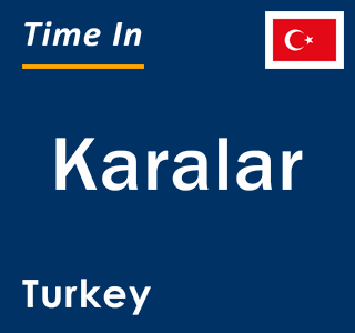 Current local time in Karalar, Turkey