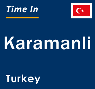 Current local time in Karamanli, Turkey