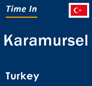 Current local time in Karamursel, Turkey