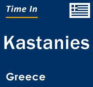 Current local time in Kastanies, Greece