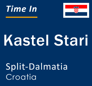 Current local time in Kastel Stari, Split-Dalmatia, Croatia