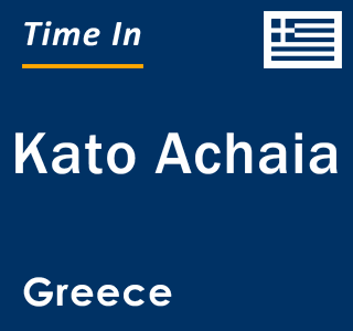 Current local time in Kato Achaia, Greece