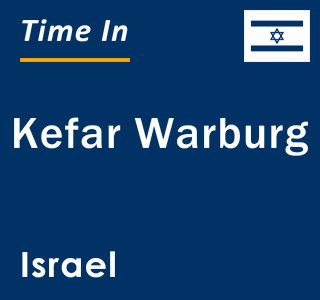 Current local time in Kefar Warburg, Israel