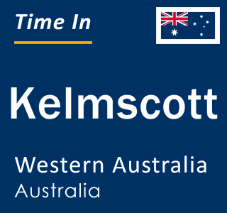 Current local time in Kelmscott, Western Australia, Australia