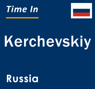 Current local time in Kerchevskiy, Russia