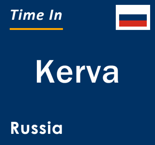 Current local time in Kerva, Russia
