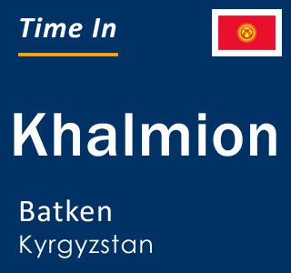 Current local time in Khalmion, Batken, Kyrgyzstan