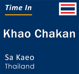 Current local time in Khao Chakan, Sa Kaeo, Thailand